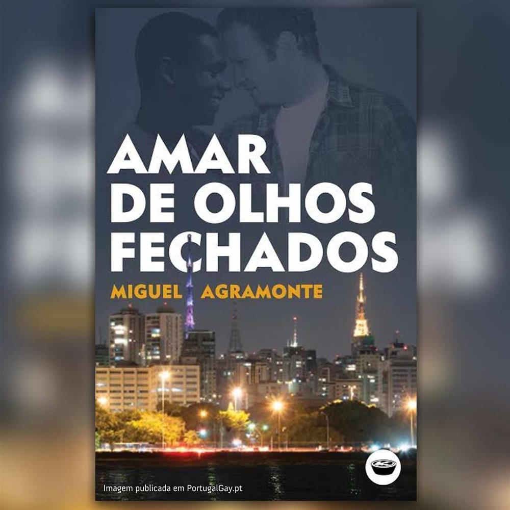 LITERATURA: Amar de olhos fechados, Miguel Agramonte